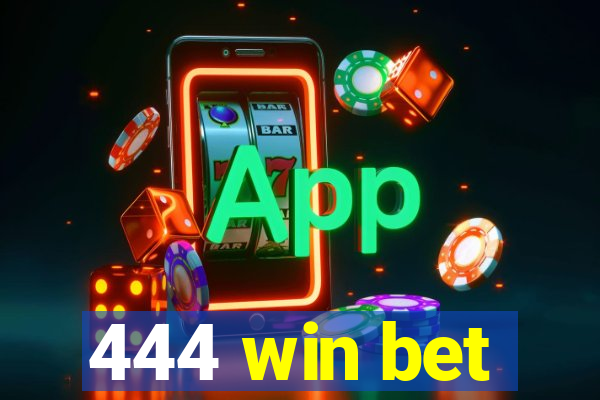 444 win bet